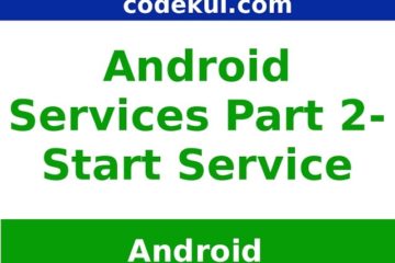 Android Start Services Part - 2