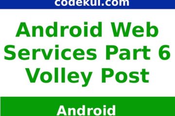 Android Volley Post Web Services Part - 6