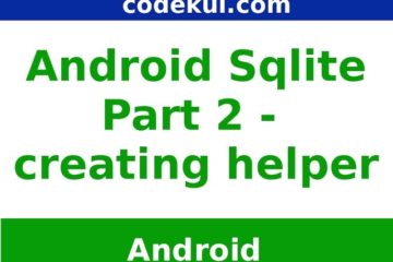 Create Sqlite openhelper in android Part - 2