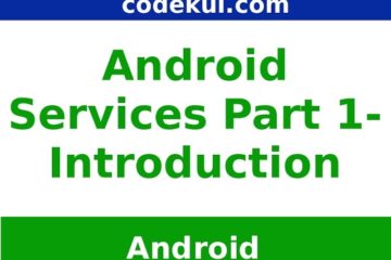 How to create Simple Services in Android Part - 1